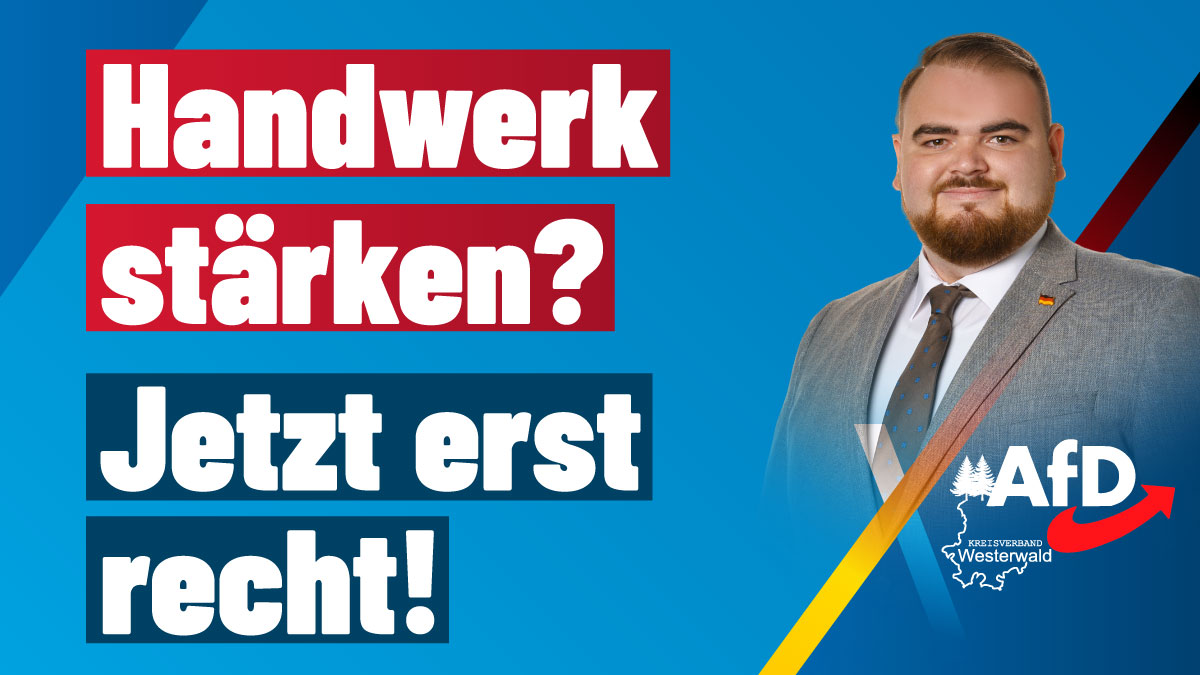 Bailey Wollenweber im grauen Anzug vor blauem Hintergrund, daneben der Schriftzug „Handwerk stärken? Jetzt erst recht!“ sowie das Logo der AfD Westerwald.